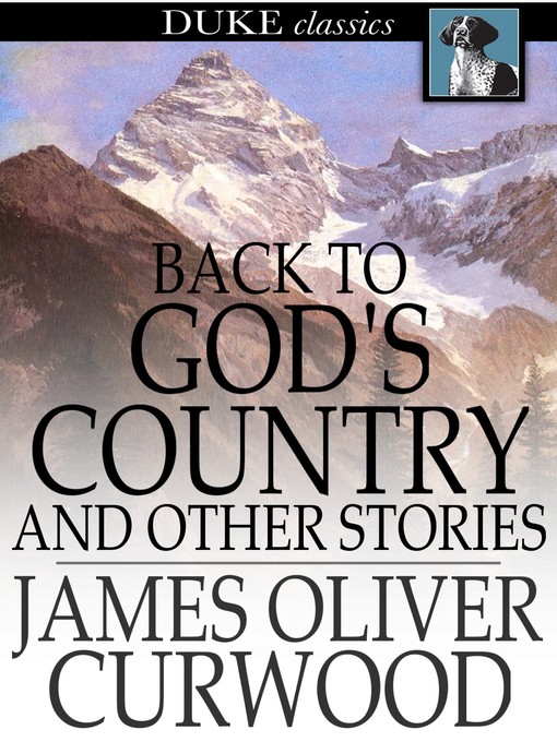Title details for Back to God's Country by James Oliver Curwood - Available